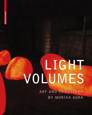 Light Volumes: Art and Landscapes of Monika Gora